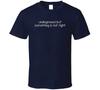 Undiagnosed But Something Is Not Right Funny T Shirt