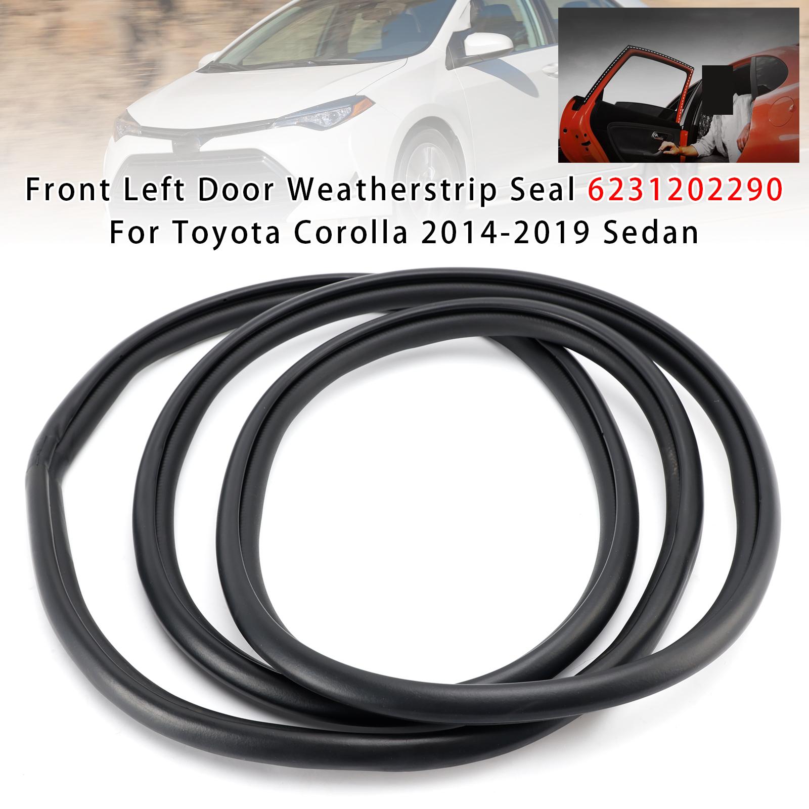 Front Left Door Weatherstrip Seal 6231202290 For Toyota Corolla 2014-2019 Sedan