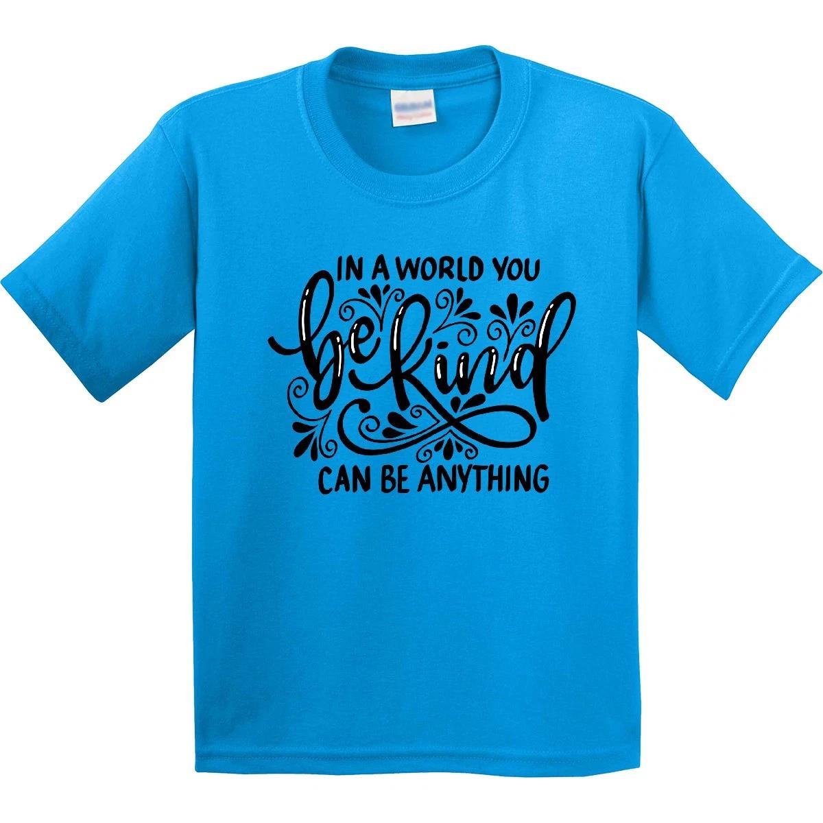 Inktastic Inspirational Quote In A World You Can Be Anything Be Youth T-Shirt 100