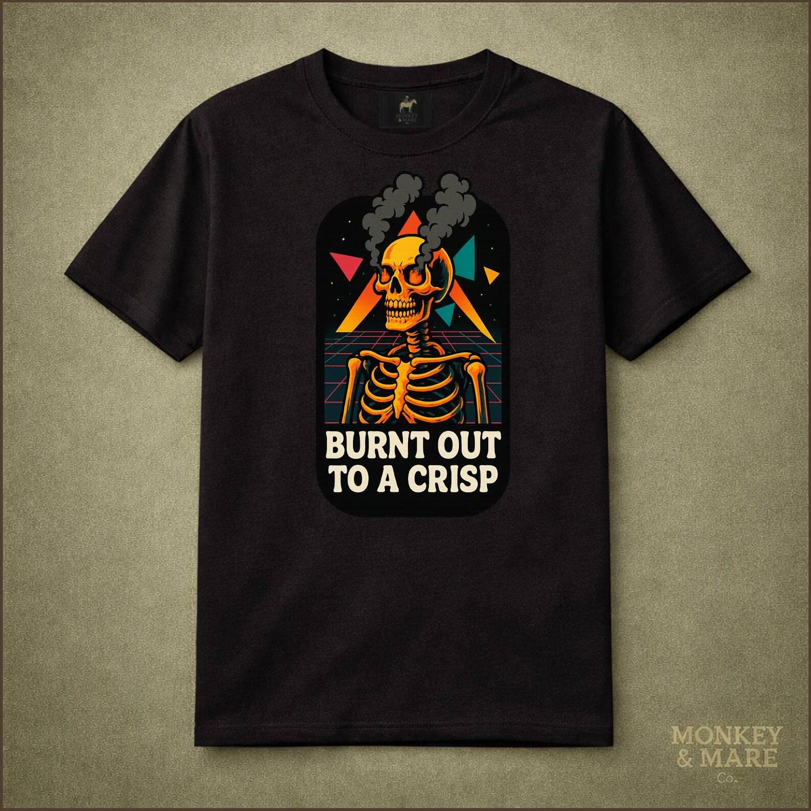 Skeleton Burnout Shirt, Burnt Out To A Crisp, Retro 80s Exhausted Humor Tee 4XL