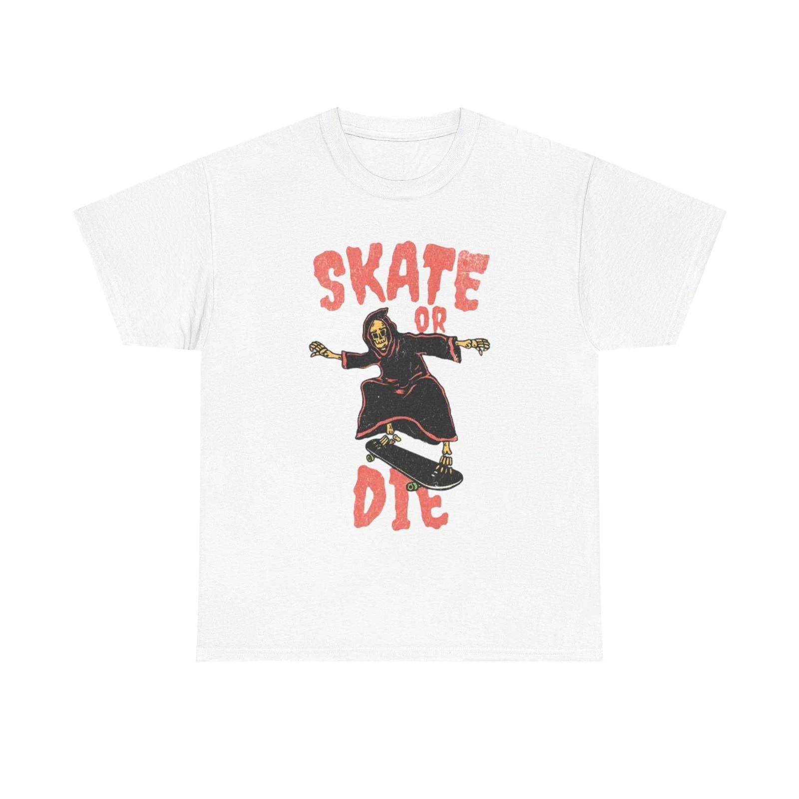 Men s and Women s T-shirts Skate Or Die S