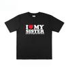 2026 Neues Lustiges I LOVE MY SISTER Aufdruck T-Shirt für Herren und Damen Kurzarm T-Shirt Herren Oberteil