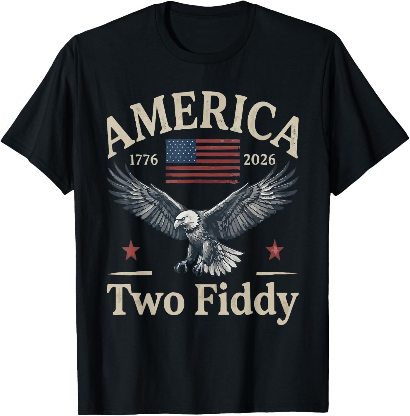 Two Fiddy 250th Anniversary USA 4th of July Patriotic T- Unisex T-Shirt XXXL