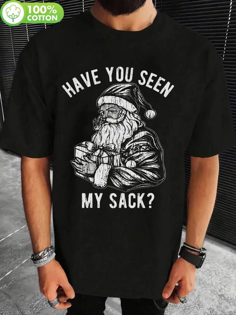 Funny Santa Claus Graphic Tee for Men - "Have You Seen My Sack?" Humorous Adult Joke T-shirt
