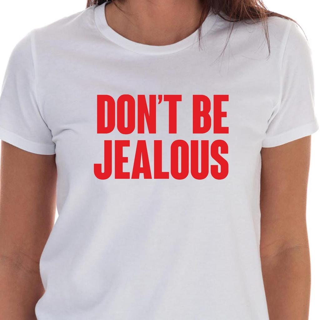 Don't Be Jealous Black or White Gym Top T-Shirt Unisex Uneek T-Shirt Novelty Gains Tee