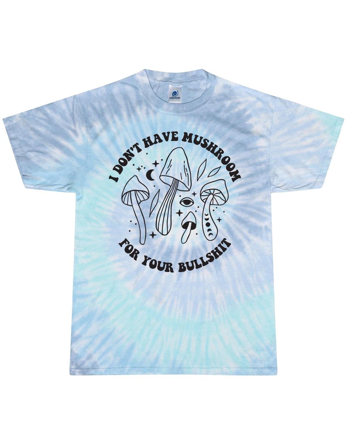 

I Don t Have Mushroom For Your Bull Funny Retro Hippie Tie Dye Short Sleeve XL