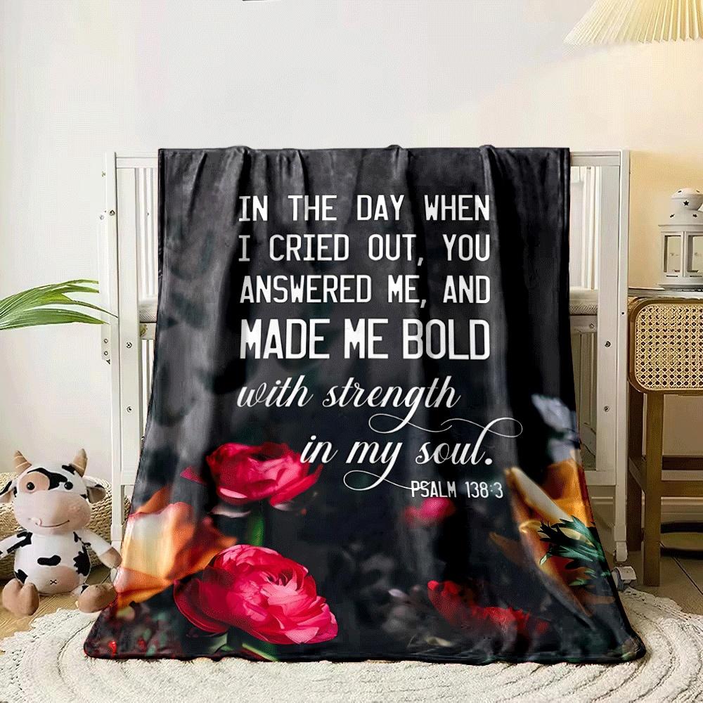 Text overlay with Psalm 138:3 on a floral background featuring bright blooms. for all seasons blanket lunch break throw gift 80cm x 120cm