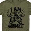 I Am the Warranty Shirt, Funny Mechanic Dad Tee, Car Guy Gift for Men, Fathers Day Gift for Dad, Garage Husband Birthday