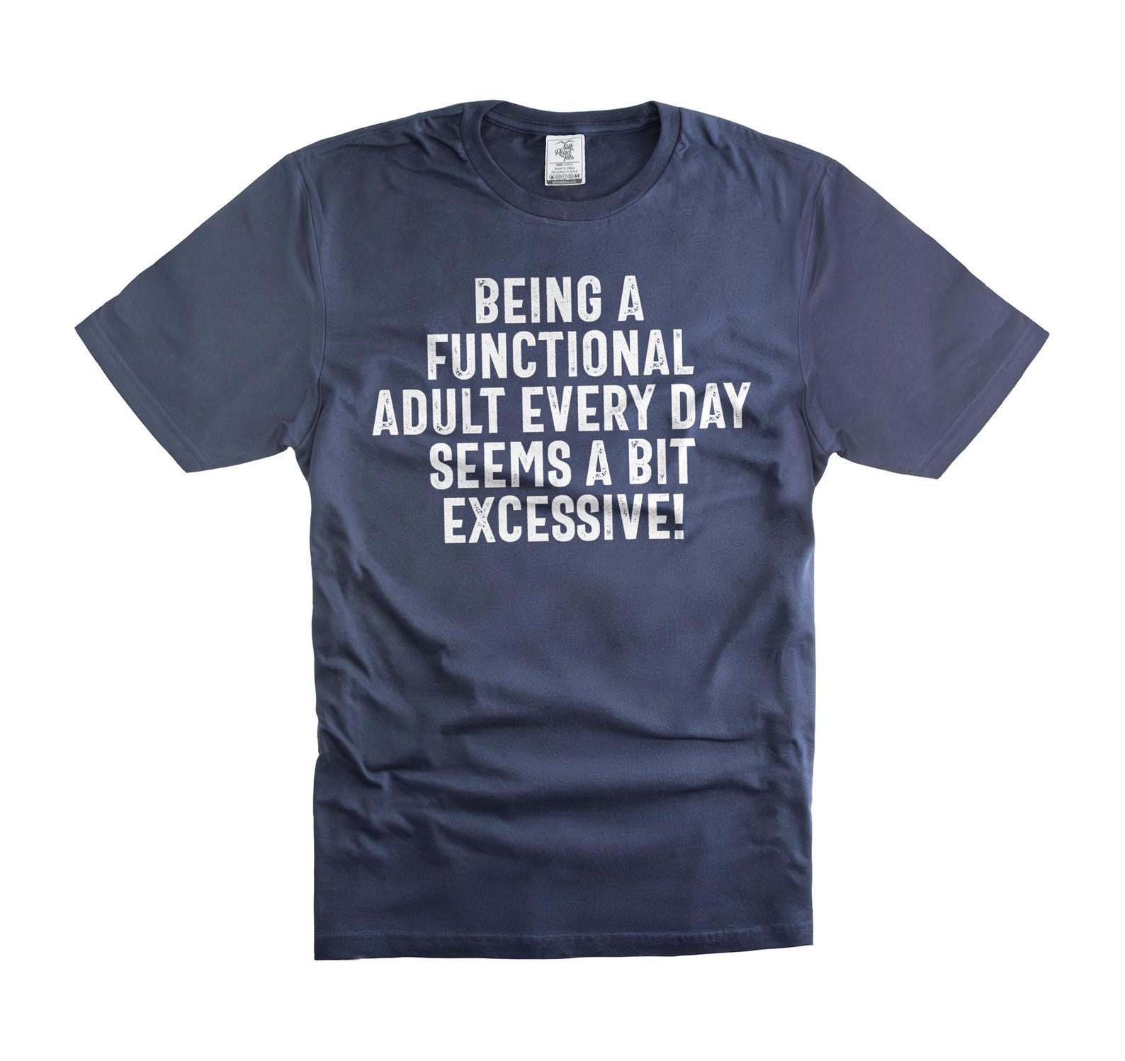 Funny Sarcastic T-Shirt: Functional Adult Humor Tee S