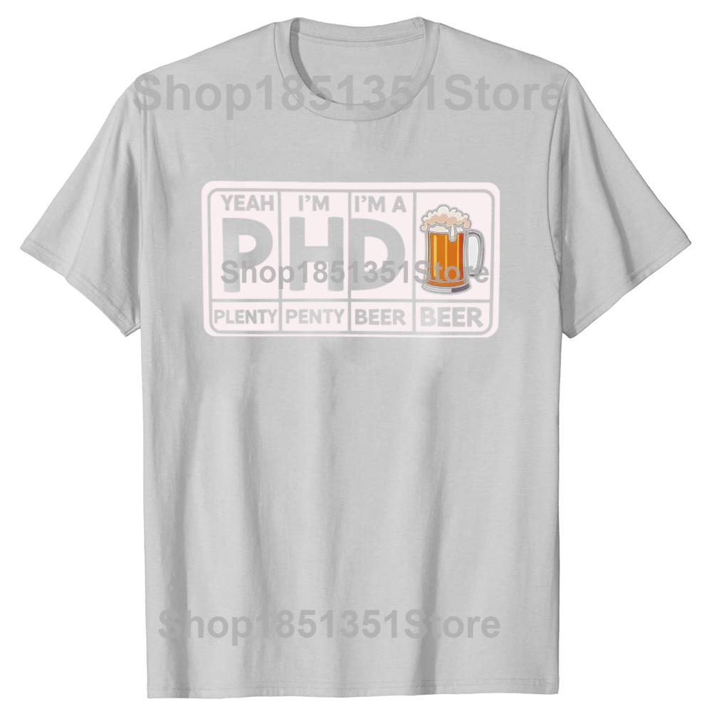 Lustige PHD Bier Klassische Grafik T-Shirts Herren Damen Mode Lässiges T-Shirt 100% Baumwolle Locker Übergröße T-Shirt