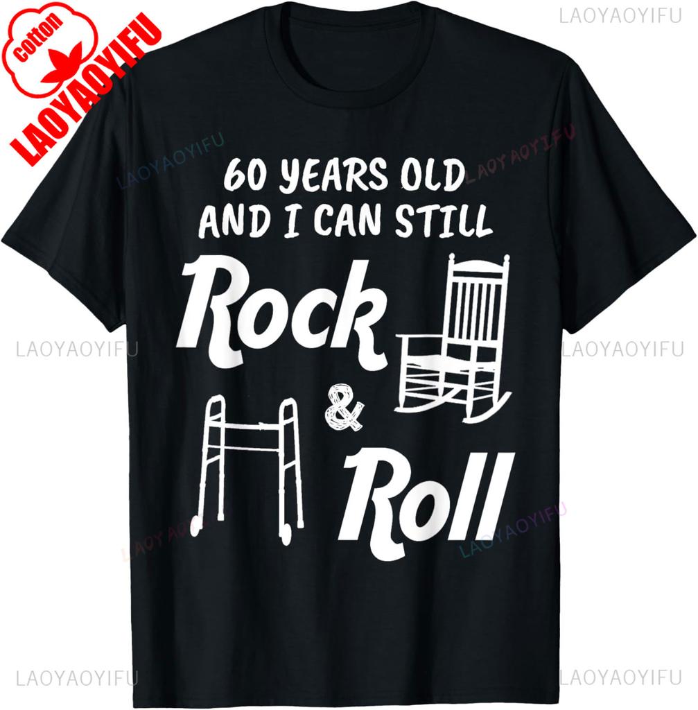 Funny 60th Birthday Gag Gift Rock and Roll TShirt Cotton TShirt Graphic T Shirts Short Sleeve Tee Men Clothing Streetwear Tops