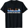 Ich habe den Suezkanal überlebt T-Shirt