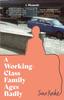 The A Working-Class Family Ages Badly : 'Remarkable' The Observer Book