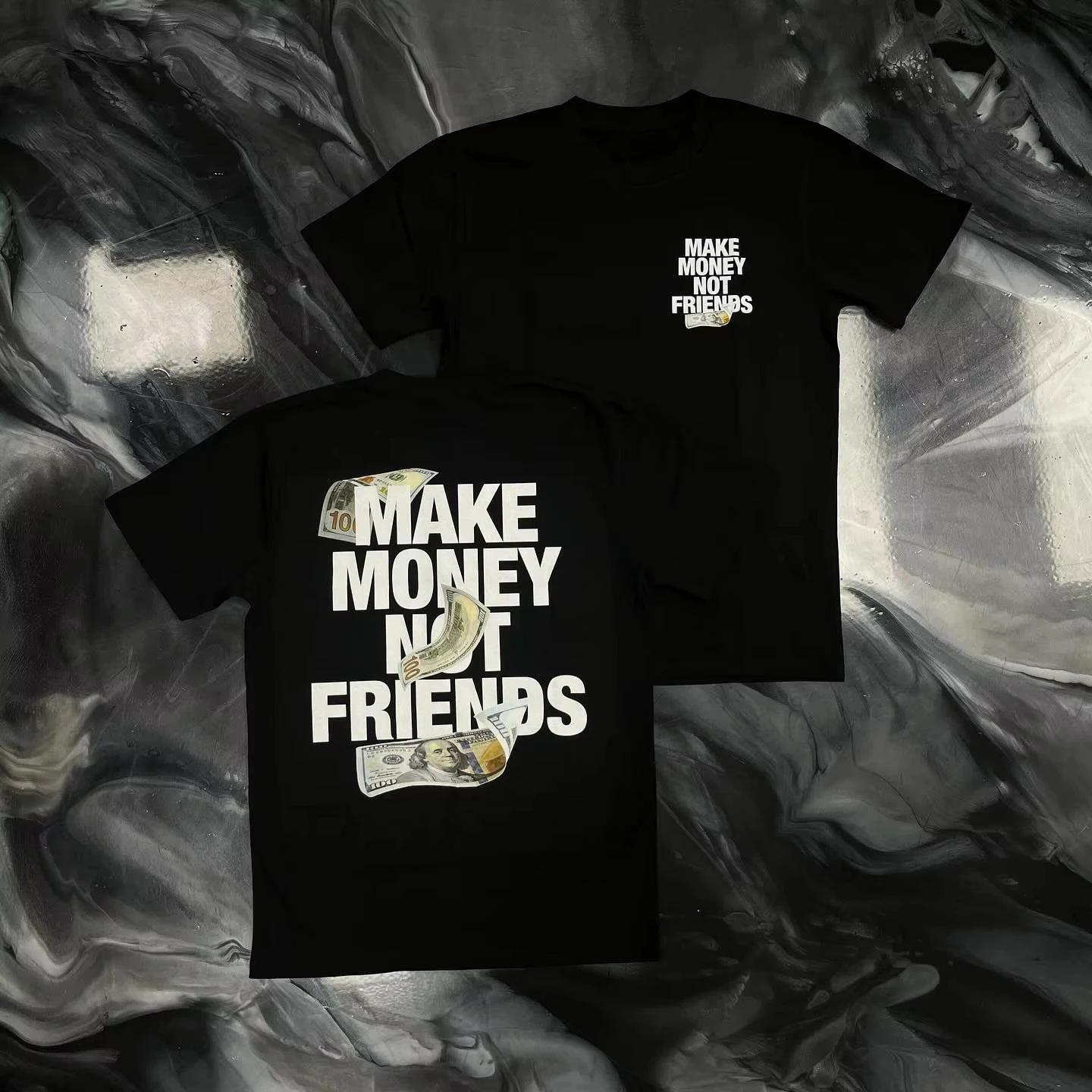 

Make Money Not Friends Pattern Cotton T-Shirt High Quality Men s and Women s Same Style Oversized T Shirt Summer Retro Tee Tops 4XL