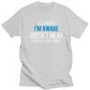 Just Because Im Awake Doesnt Mean Im Ready To Do Things Tshirts for Men Short Sleeve Tshirts 100 Cotton Tees