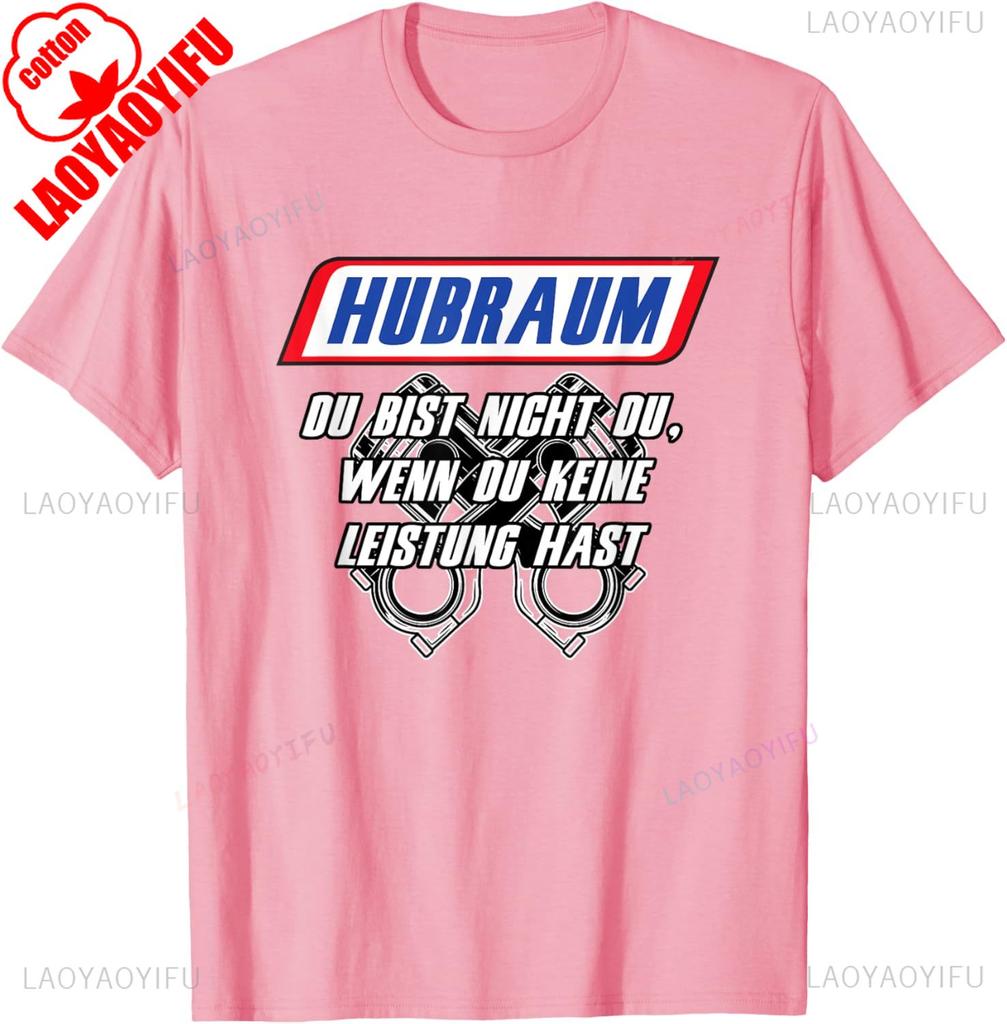 Hubraum TShirt GerUnisex Text Du Bist Nicht Du Wenn Du Keine Leistung Autoliebhaber Tee Car Enthusiast Shirt Unisex Streetwear