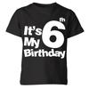 It's My 6th Birthday Boys Girls Kids T Shirt Birthday Years Old Gift P1 OR A