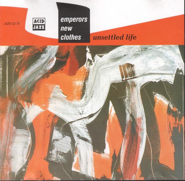 

CD EMPERORS NEW CLOTHES - Unsettled Life JAZIDCD76 Acid Jazz 1993 UK Jazz Used