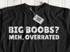 Big Boobs? Meh, Overrated! Funny Mastectomy T-Shirt Breast Reduction Tees