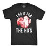 Mens I Do It for The Hos T Shirt Funny Christmas Sarcastic Humor Tee for Guys