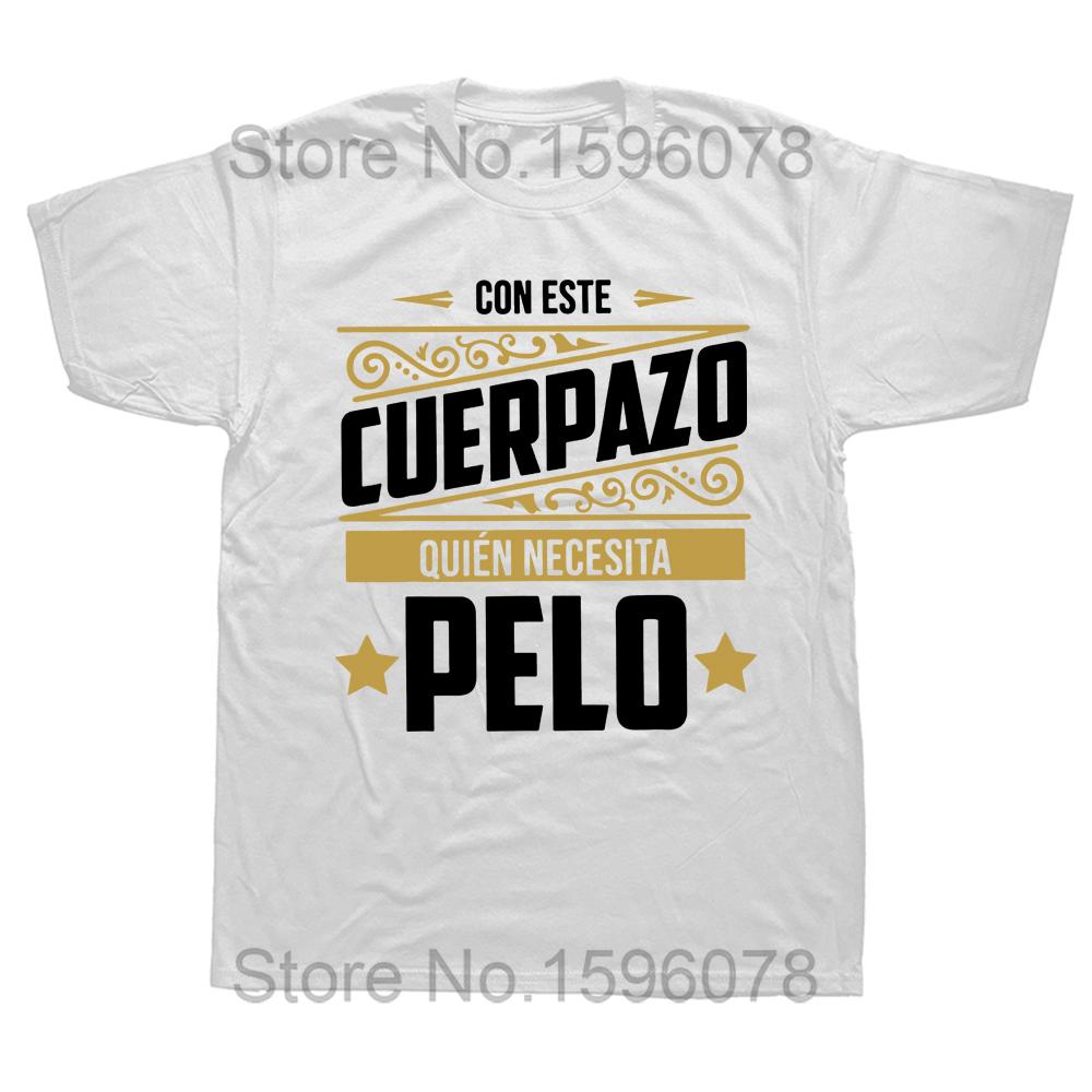 This Great Body Who Needs Hair Funny Men's T Shirt with Spanish Text Camiseta 100% Cotton Novelty Short Sleeve Humor Tshirt