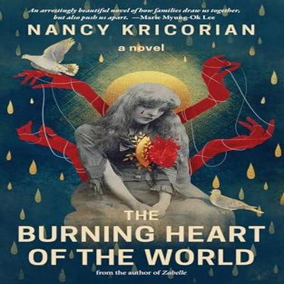 The Burning Heart of the World by Nancy Kricorian Paperback Book 9781636281933