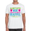 Dentists Were Created To Create Beautiful Smiles Funny Dentist Dental Quote Mens Tee Top