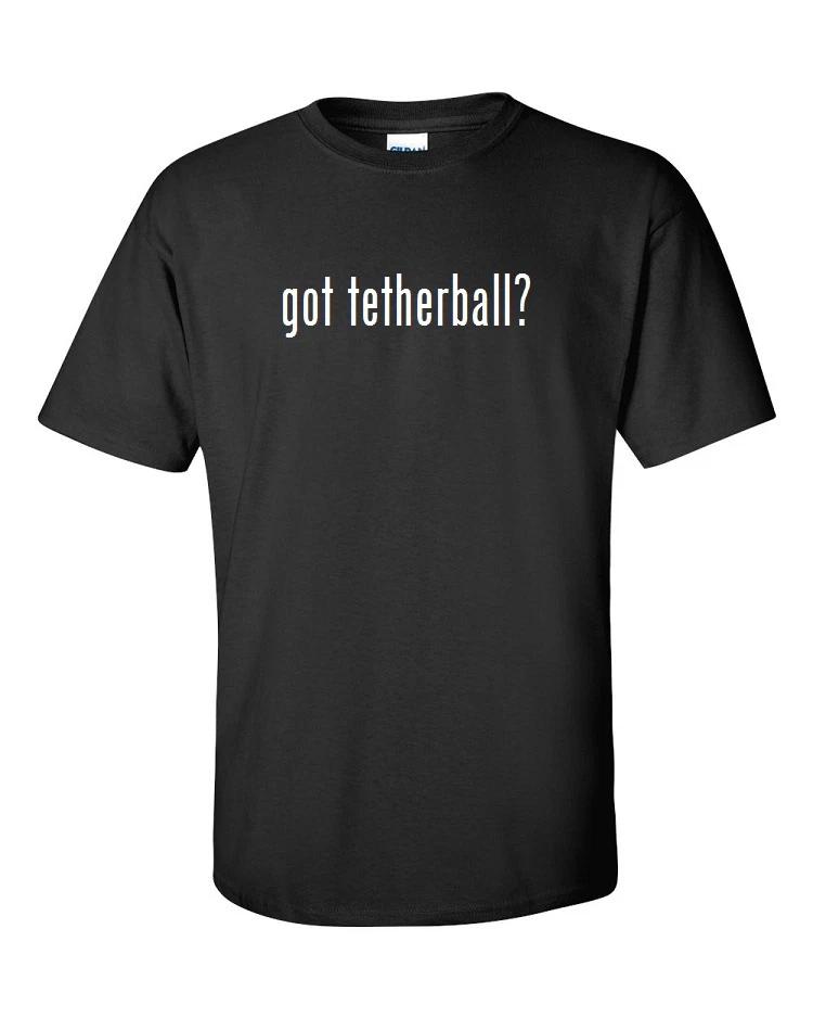

Got Tetherball  Cotton T-Shirt Shirt Solid Black White Funny S M L XL 2XL 3XL 4XL