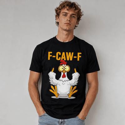 F-Caw-F Funny Chicken Cartoon T-Shirt Dark Humor Graphic Gift Tee