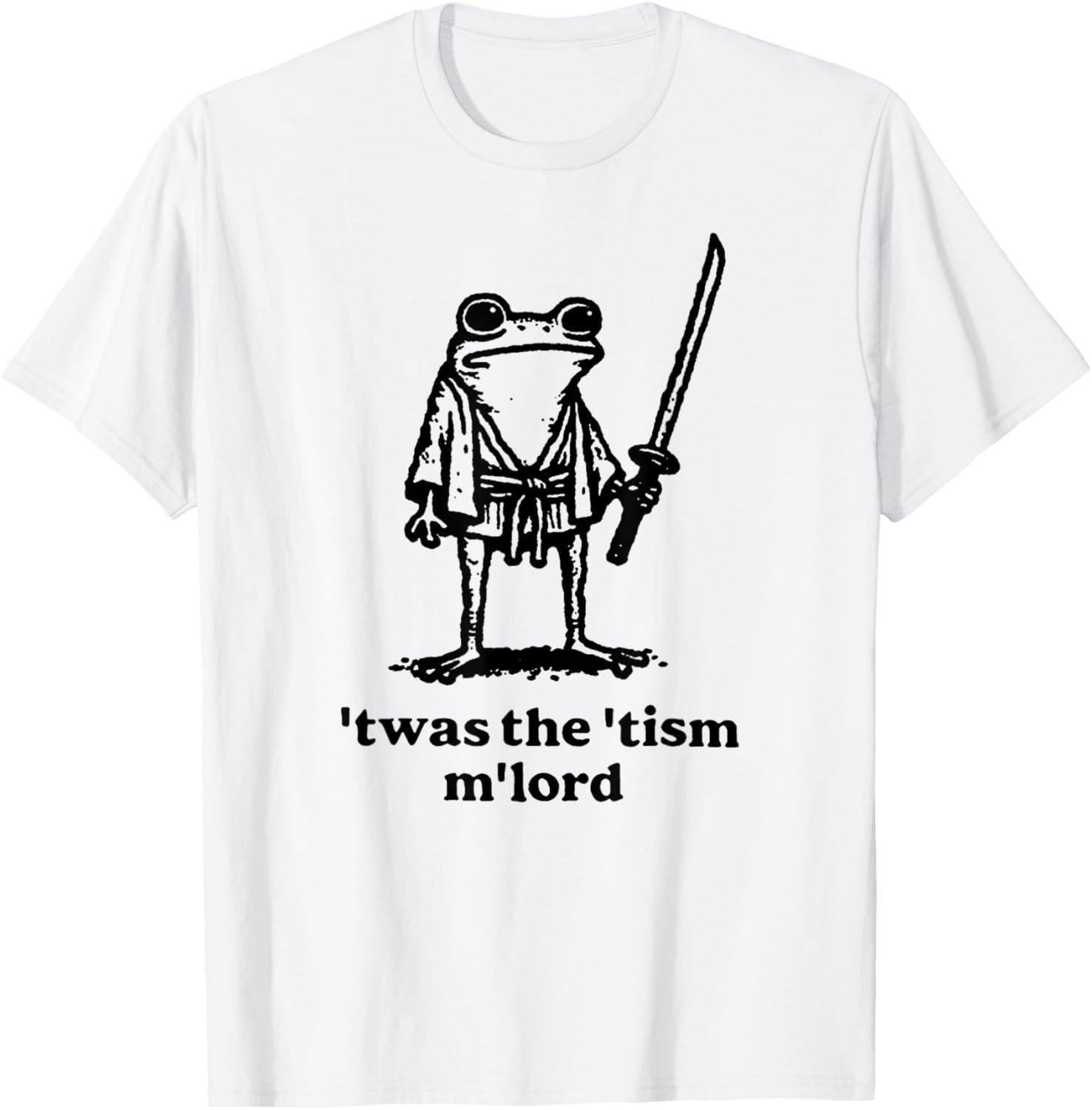 Funny T was the Tism M Lord Funny Medieval Knight Frog T-Shirt Mens Womens Tees Top unisex T-Shirt Mens Womens Tees Top S