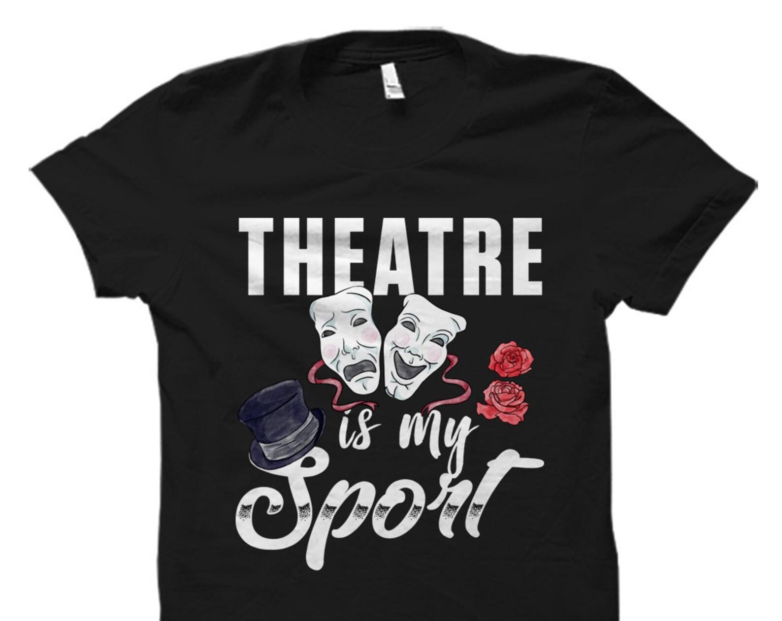 Broadway Gift. Theatre Gift. Broadway Shirt. Theatre Shirt. Theatre Lover Gift. Theatre Lover Shirt. Theatre Nerd Shirt #OS1035 S