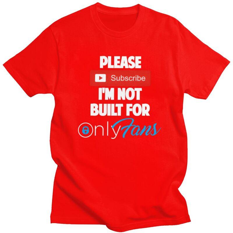 

Men Im Not Built For Only Fans T Shirt Summer Short Sleeve 100 Cotton Colthing Leisure Novelty Design Graphic Tee Tops S