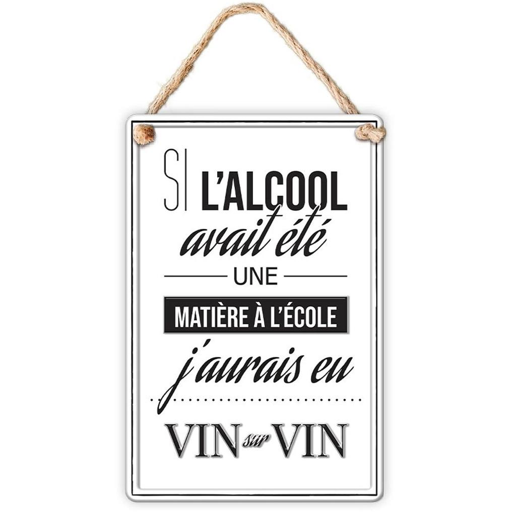 Les Trésors De Lily [R6149] - Metal Plaque 'If Alcohol Had Been a Subject At School - I Would Have Had Wine On Wine' White - 30x20 Cm
