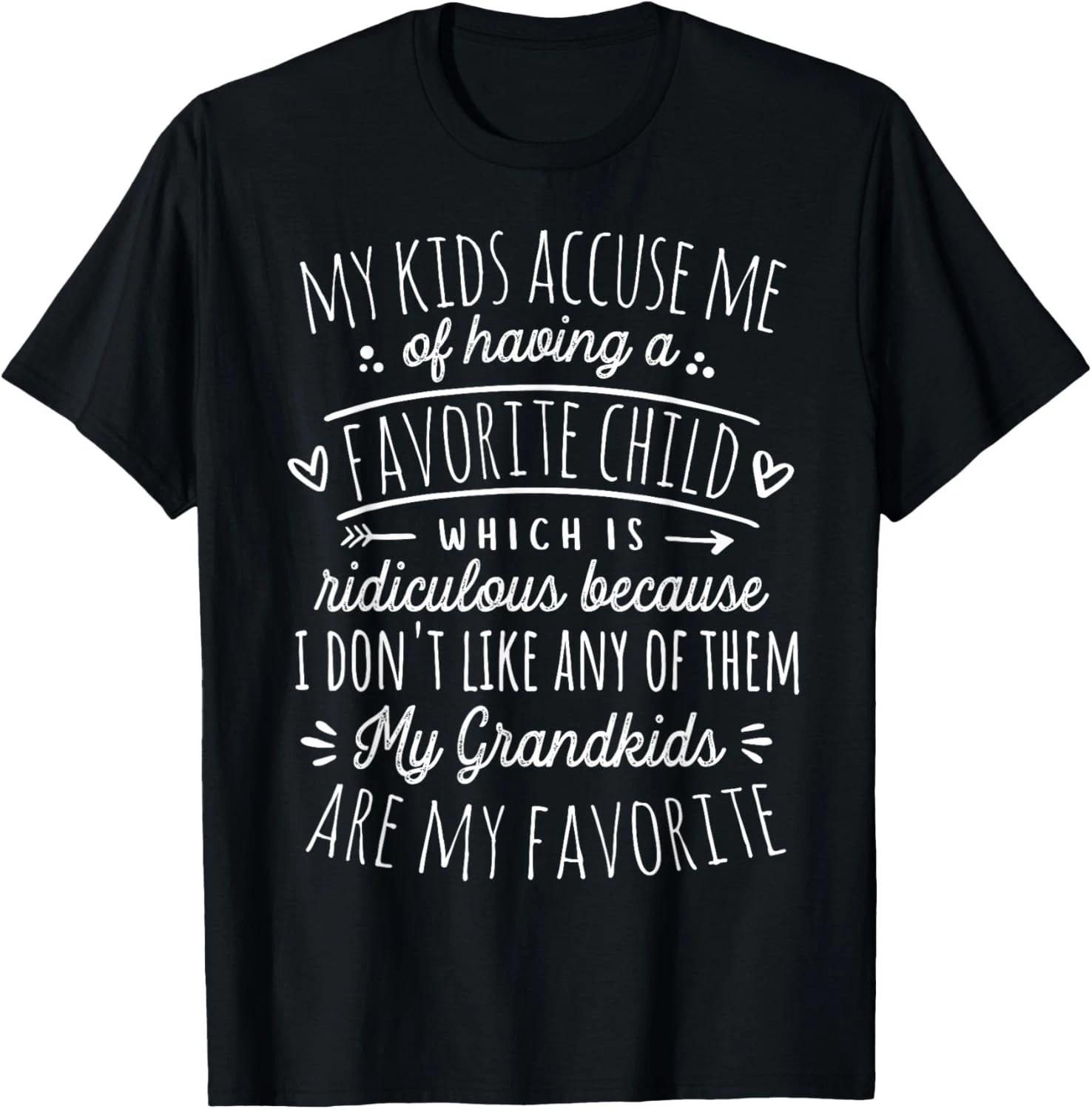My Grandkids Are My Favorite Funny Grandmother Gift Unisex T-Shirt 4XL