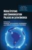 The Media Systems and Communication Policies In Latin America Book