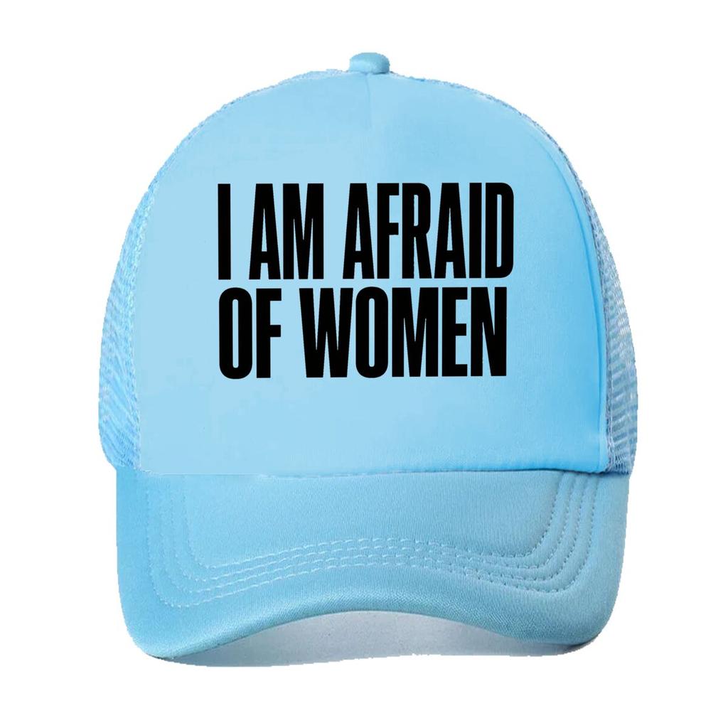 I Am Afraid Of Women Typography Mesh Baseball Cap For Womens Unisex FeUnisex Beach Dad Hat Hip Hop