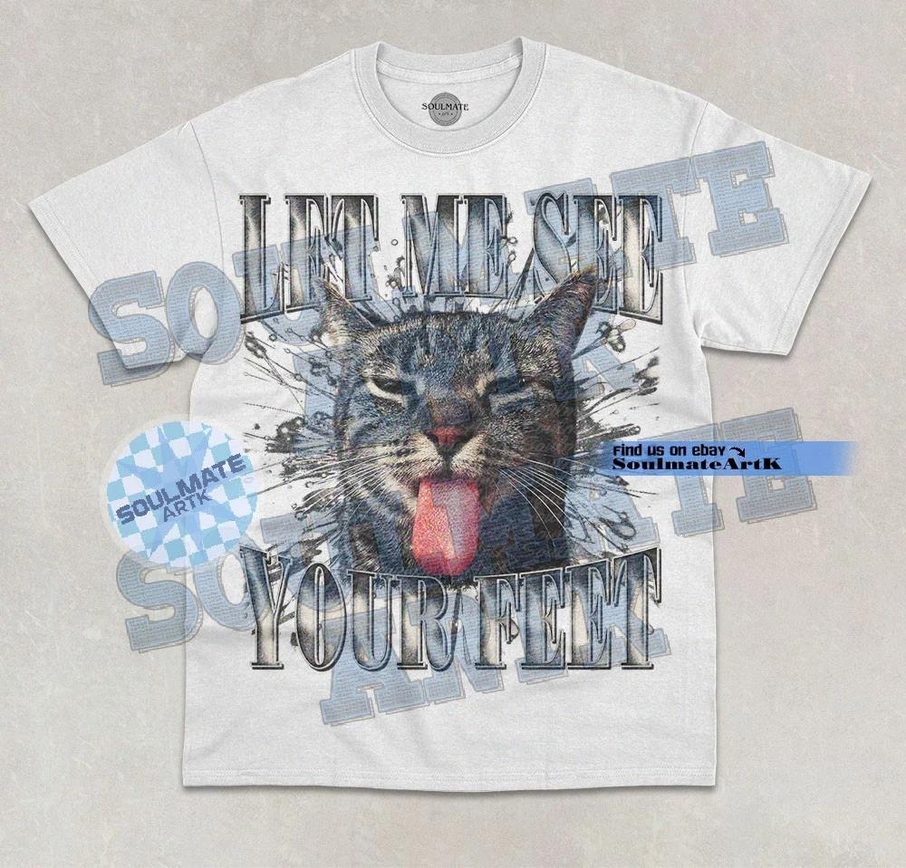 Let Me See Your Feet T-Shirt Funny Cute Cat Meme Bootleg Unisex Graphic Shirt 3XL