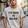I've Been To Duluth, The Great Outdoors, John Candy, Dan Aykroyd, Unisex Classic Tee