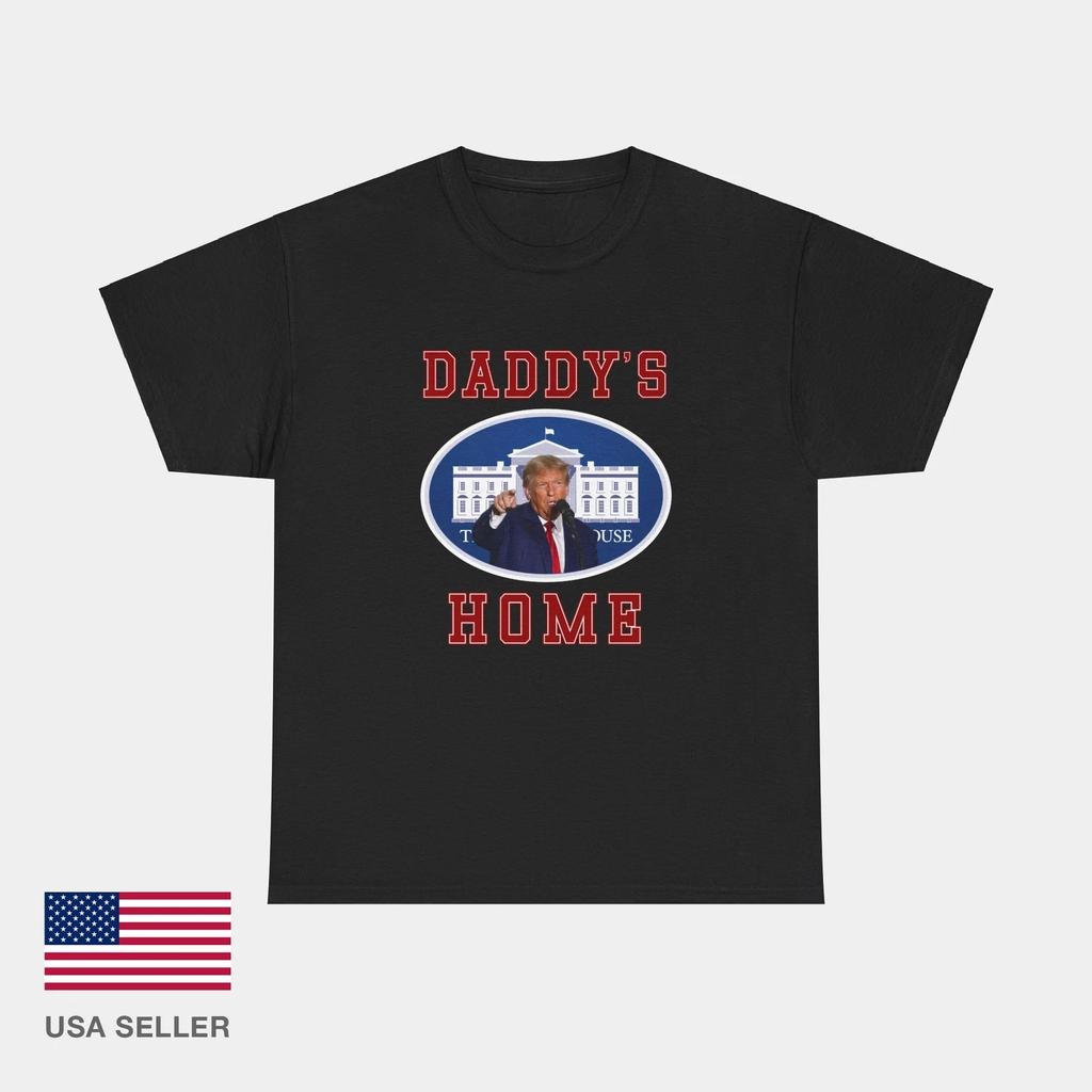 Daddy's Home President Trump T Shirt Tee Republican Conservative USA T Shirt