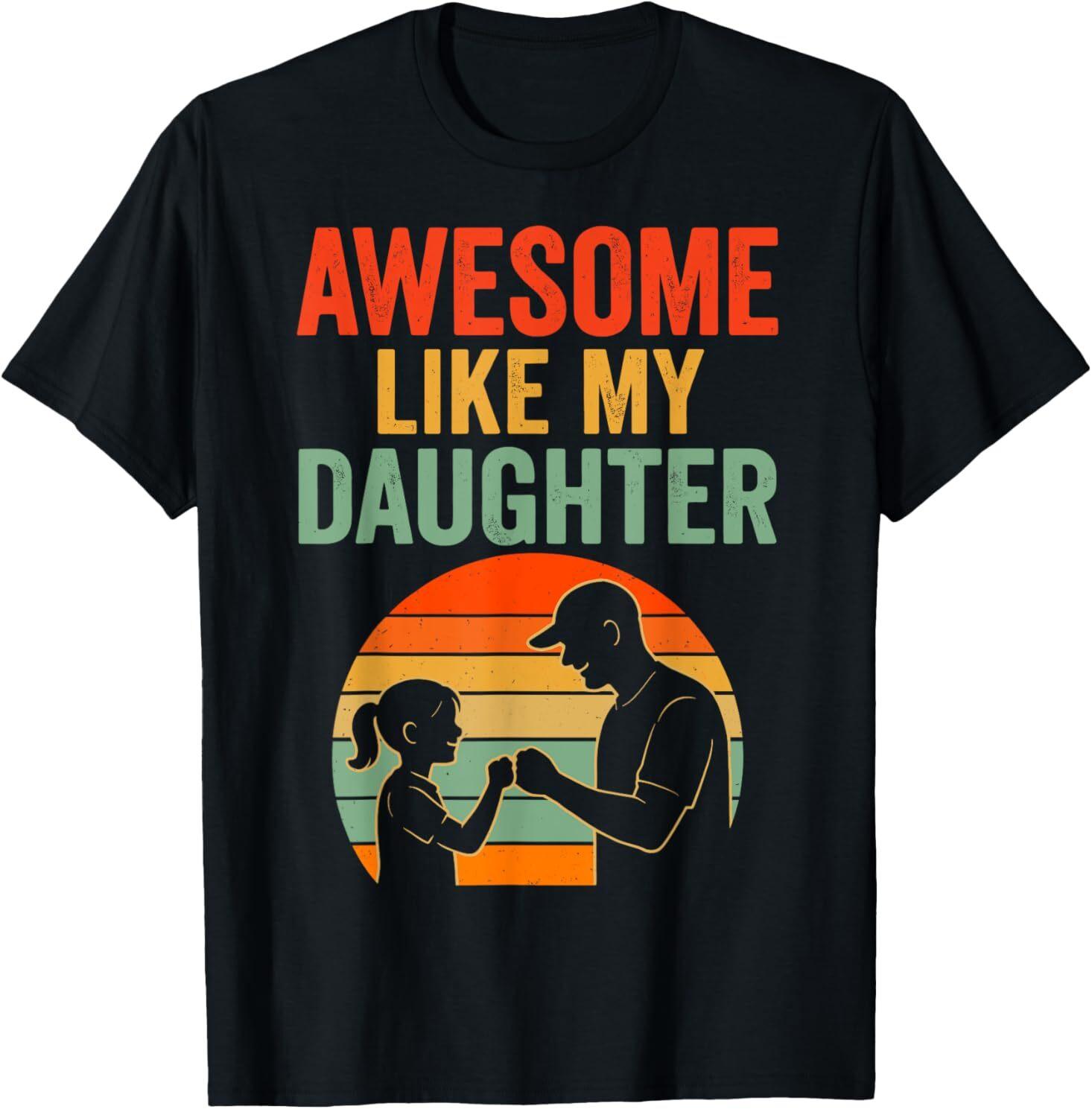 Fathers Day Shirt Men Awesome Like My Daughter Funny Dad T-Shirt M
