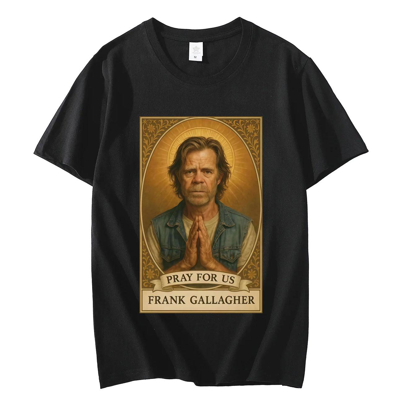 

TV Series Shameless Frank Gallagher Graphic T Shirts High Quality Fashion Short Sleeve Tshirts Men Women Casual Cotton Tshirt 4XL