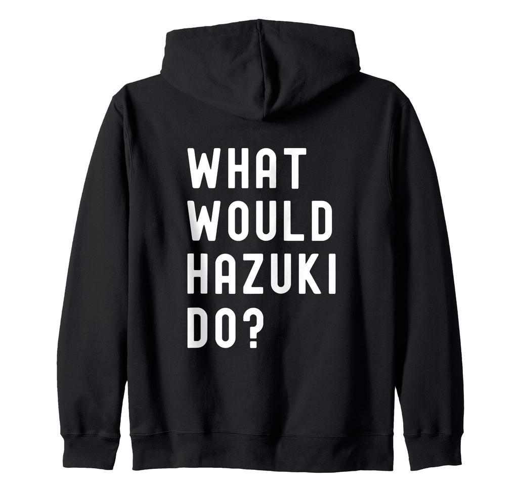 What would Hazuki do? Zip-up hoodie