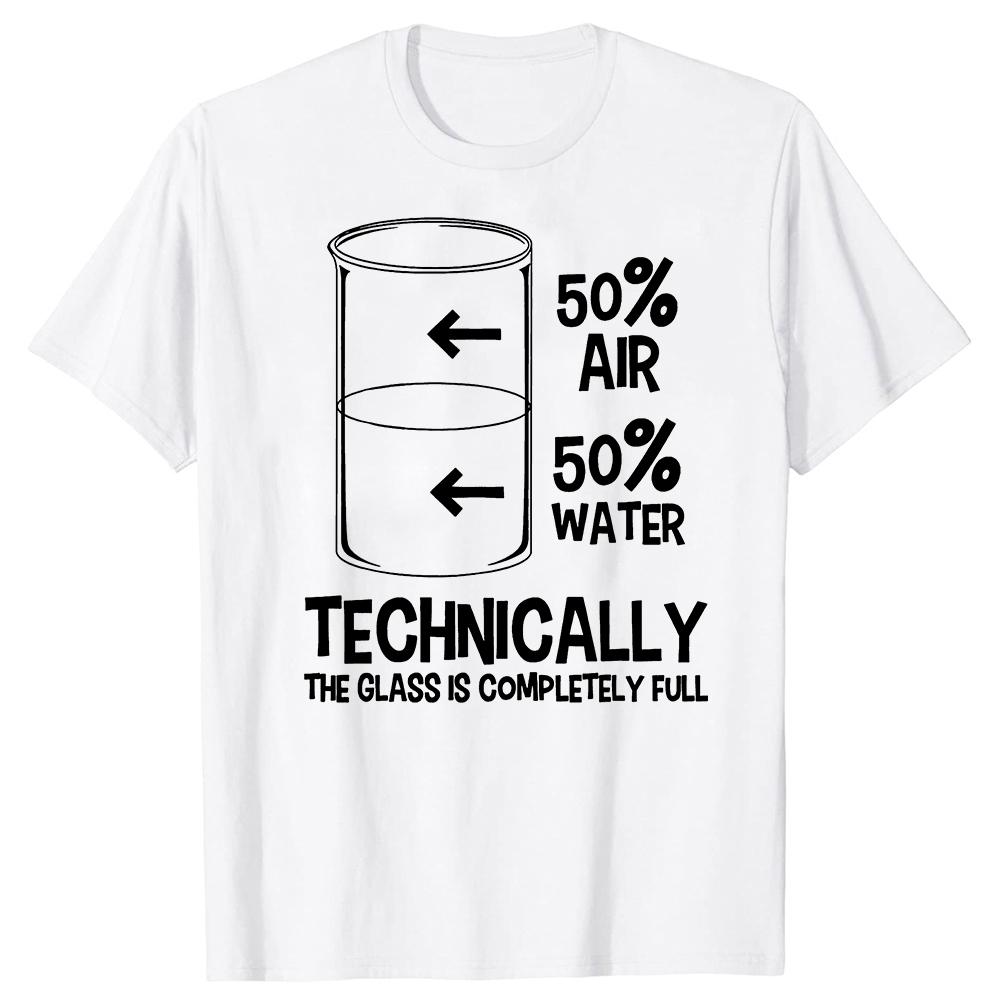 Technically The Glass Is Full Chemistry Humor Science T Shirts Gifts Mens Clothing Fashion Casual Loose Oversized T Shirt