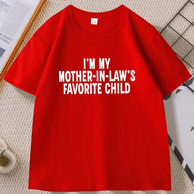 Im My Mother in Laws Favorite Child T Shirt for Unisex Women Causal Loose Cotton Short Sleeve Tshirt Round Neck Streetwear Tops S
