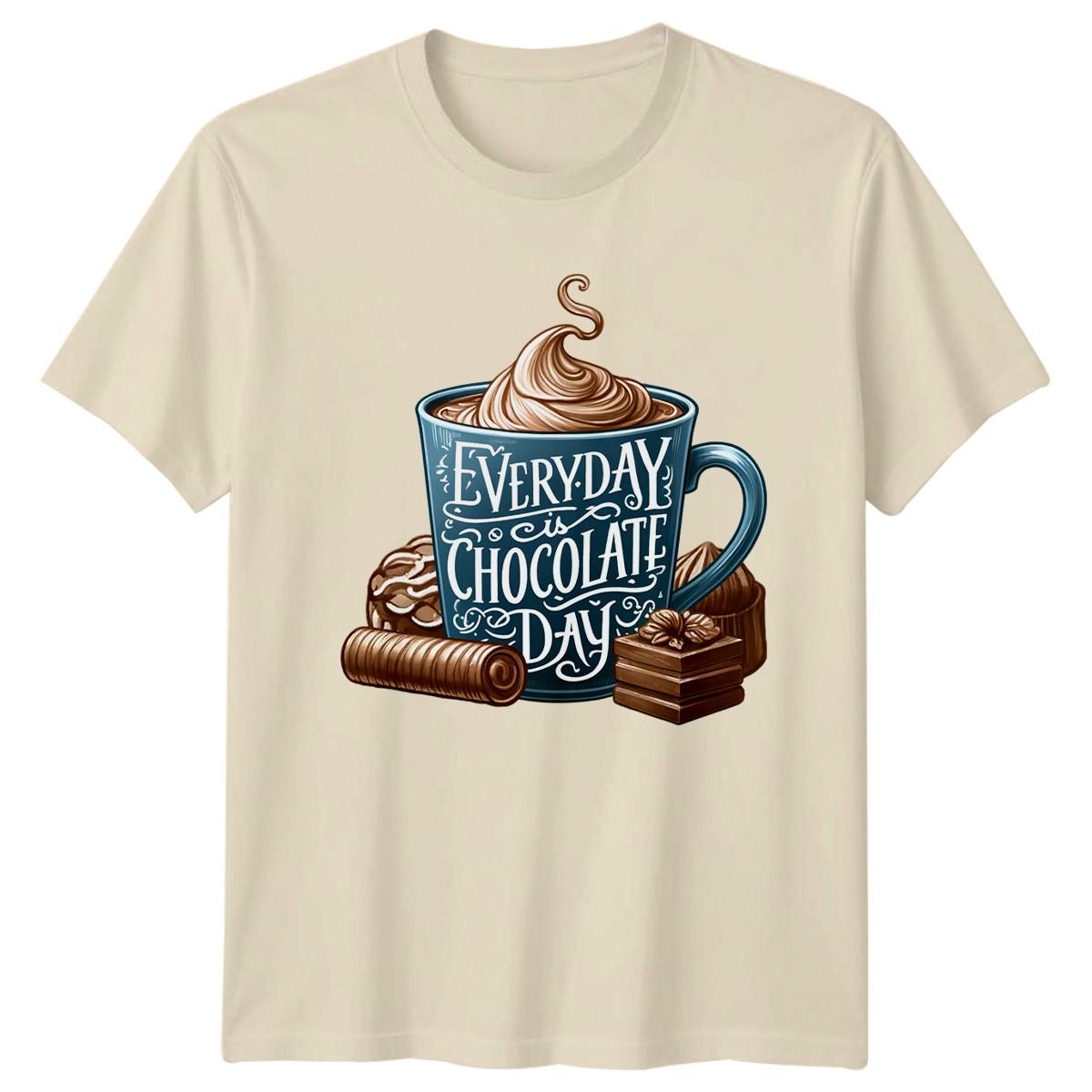 Everyday Is Chocolate Day T-Shirt Chocolate Lover Dessert Foodie XXXXL