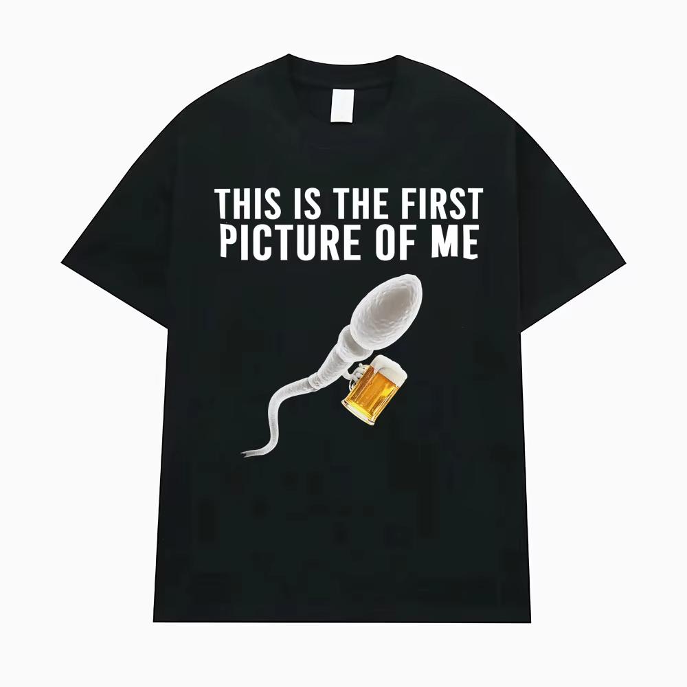 

Funny This Is The Firstpicture of Me Sperm Holding Beer Unisex T-Shirts Men Women Classic Street T Shirt Vintage Casual T Shirts 5XL