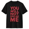 DCC You Will Not Break Me T Shirt for Men 100% Cotton Fashion for Male T-Shirts Round Collar Tee Shirt Short Sleeve Clothes