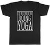 I'd Rather Be Doing Yoga Mens Unisex T-Shirt Tee