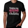 Raising My Husband Is Exhausting T-Shirt Man Graphic T Shirt T Shirts for Man Pack Cotton T Shirts for Man Graphic Funny T-Shirt