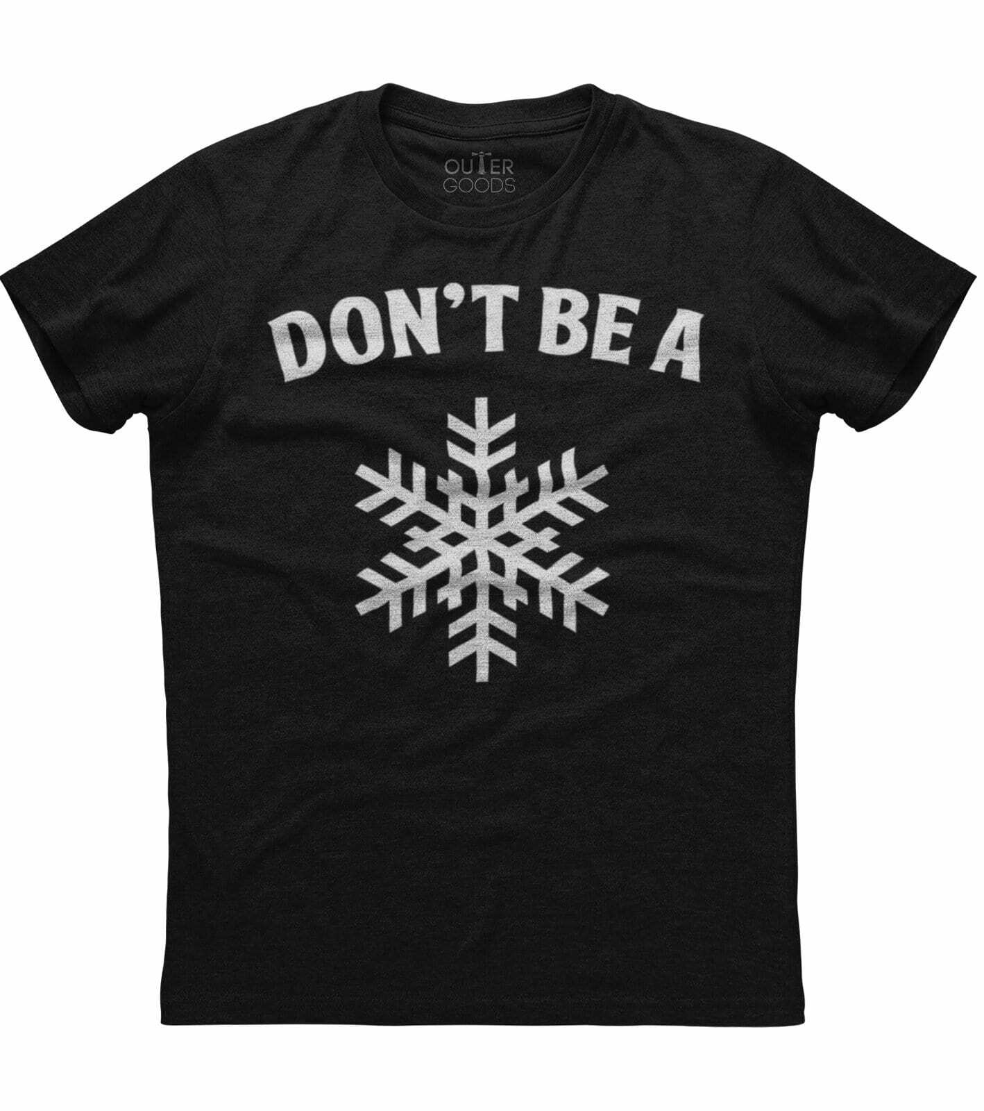 Dont Be A Snowflake T-shirt Republican Right Funny Humor XXXL